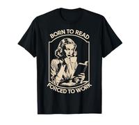 Born To Read Forced To Work Bibliotecario Lectura Camiseta