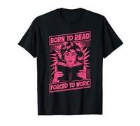 Born To Read Forced To Work Bibliotecario Lectura Camiseta