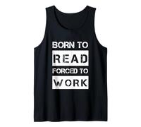 Born To Read Forced To Work - Divertida Camiseta Bookworm Camiseta sin Mangas