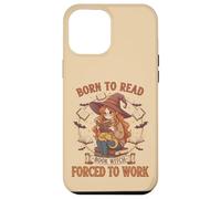 Born To Read Forced To Work Libro Bruja Fantasía Mujeres Femeninas Carcasa para iPhone 12 Pro MAX