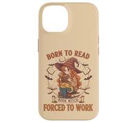 Born To Read Forced To Work Libro Bruja Fantasía Mujeres Femeninas Carcasa para iPhone 14