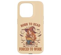 Born To Read Forced To Work Libro Bruja Fantasía Mujeres Femeninas Carcasa para iPhone 15 Pro