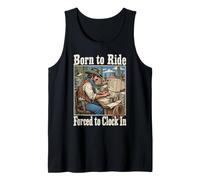 Born to Ride Forced to Clock In - Workaholic Cowboy Camiseta sin Mangas