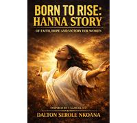 Born To Rise: Hanna:Story of Faith,Hope and Victory for women