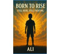 BORN To RISE: Still Here Still Fighting