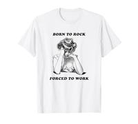 Born To Rock Forced To Work (Declaración de Vida Divertida) Camiseta