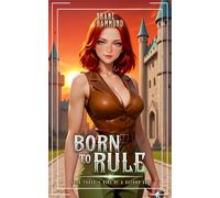 Born to Rule: Rise of a Second Son 3: A Kingdom Building Progression Fantasy Adventure (The Second Son Saga)