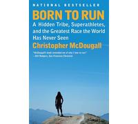 Born to Run: A Hidden Tribe, Superathletes, and the Greatest Race the World Has Never Seen (Vintage Books) [Idioma Inglés]