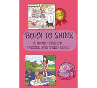 BORN TO SHINE: A WORD SEARCH PUZZLE BOOK FOR TEEN GIRLS | 55 EMPOWERING PUZZLES | 6 X 9 inches| 110 PAGES