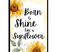 Born to Shine like a Sunflower: List Book