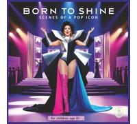 Born to Shine - Scenes of a Pop Icon - 50 great celebrity life drawings to color!: Coloring book for children aged 8+ (Style Stars)