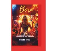 Born to Shine: The Resilient Journey of a Global Pop Icon Who Redefined Fame, Music, and Womanhood