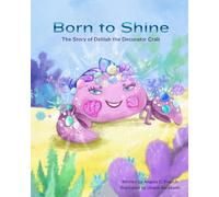 Born to Shine: The Story of Delilah the Decorator Crab