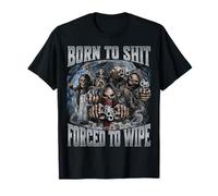 Born To Shit Forced To Wipe Camiseta