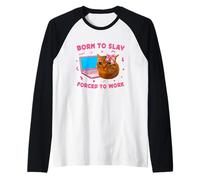 Born to Slay Forced to Work Funny Crying Cat Girl Meme Camiseta Manga Raglan