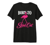Born To Stand out Flamenco Rosa Frase gráfica Camiseta Premium