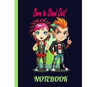 Born to Stand Out - Punk-Themed Notebook: 8.5x11 Inch Lined Notebook with 120 Pages for Journaling, Note-Taking or Creative Writing