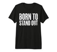Born To Stand out Tipografía Gráfico Envejecido Camiseta Premium