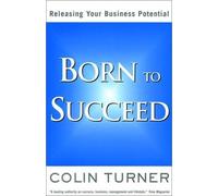 Born to Succeed: Releasing Your Business Potential