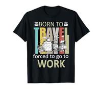Born To Travel Forced To Go To Work Travel Camiseta