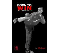 Born to Win: My Life in Budo (The Master's Casket)
