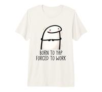 Born to Yap Forced to Work Funny Coworker Meme Morning Mood Camiseta Premium