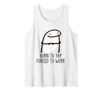 Born to Yap Forced to Work Funny Coworker Meme Morning Mood Camiseta sin Mangas