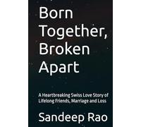 Born Together, Broken Apart: A Heartbreaking Swiss Love Story of Lifelong Friends, Marriage and Loss