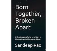 Born Together, Broken Apart: A Heartbreaking Swiss Love Story of Lifelong Friends, Marriage and Loss