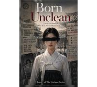 Born Unclean: No Machines, Only Girls in Hanbok: The Human Washing Machines of Seoul (The Unclean Series)