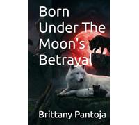 Born under The Moon's Betrayal (The Nullifier Trilogy)