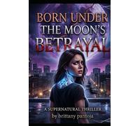 Born under the Moon's Betrayal. (The Vayru series)