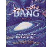 Born With a Bang: The Universe Tells Our Cosmic Story (Sharing Nature With Children Book)