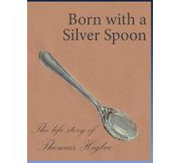 Born with a Silver Spoon: Tom Higbee's Life Story