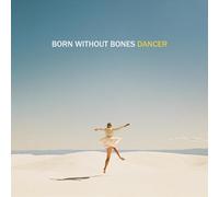 Born without bones - Dancer [Vinilo]