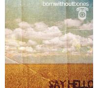 Born without bones - Say hello [Vinilo]