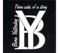 Born Yesterday - Three sides of a story (3 tracks, 1997)