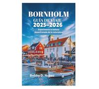 BORNHOLM GUÍA DE VIAJE 2025-2026: Experimente la belleza desenfrenada de la naturaleza