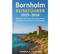 Bornholm Reiseführer 2025-2026: Entdecken Sie Sonne, Räucherkammern und Geschichten jenseits des Festlandes