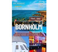Bornholm Travel Guide 2025-2026: Discover Denmark’s Hidden Baltic Island with Insider Tips, Itineraries, and Sustainable Adventures