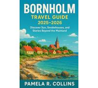Bornholm Travel Guide 2025-2026: Discover Sun, Smokehouses, and Stories Beyond the Mainland