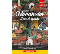 BORNHOLM TRAVEL GUIDE 2025-2026: Explore Dueodde’s White Sands, Hammershus Castles, and Gourmet Smokehouse Flavors
