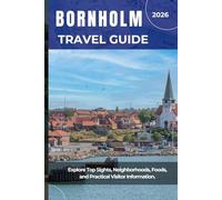 BORNHOLM TRAVEL GUIDE 2026: Explore Top Sights, Neighborhoods, Foods, and Practical Visitor Information