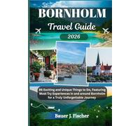 BORNHOLM TRAVEL GUIDE: 86 Exciting and Unique Things to Do, Featuring Must Try Experiences in and around Bornholm for a Truly Unforgettable Journey (Fischer Journey (ENG))
