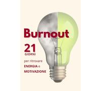 Bornout: 21 giorni per ritrovare energia e motivazione