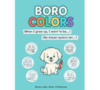 Boro Colors - When I grow up, I want to be...! - ¡De mayor quiero ser...!: Series: Jobs / Serie: Profesiones