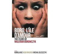 Boro, l’Île d’Amour: The Films of Walerian Borowczyk