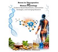 Boron in Therapeutics and Human Physiology: Evidence-Based Mechanisms, Intervention Strategies, and Emerging Research
