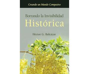 Borrando la Invisibilidad Histórica: Creando un Mundo Compasivo