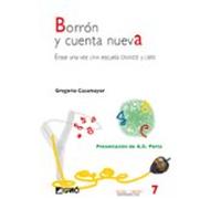 Borron Y Cuenta Nueva: Erase Una Vez Una Escuela Grande Y Libre